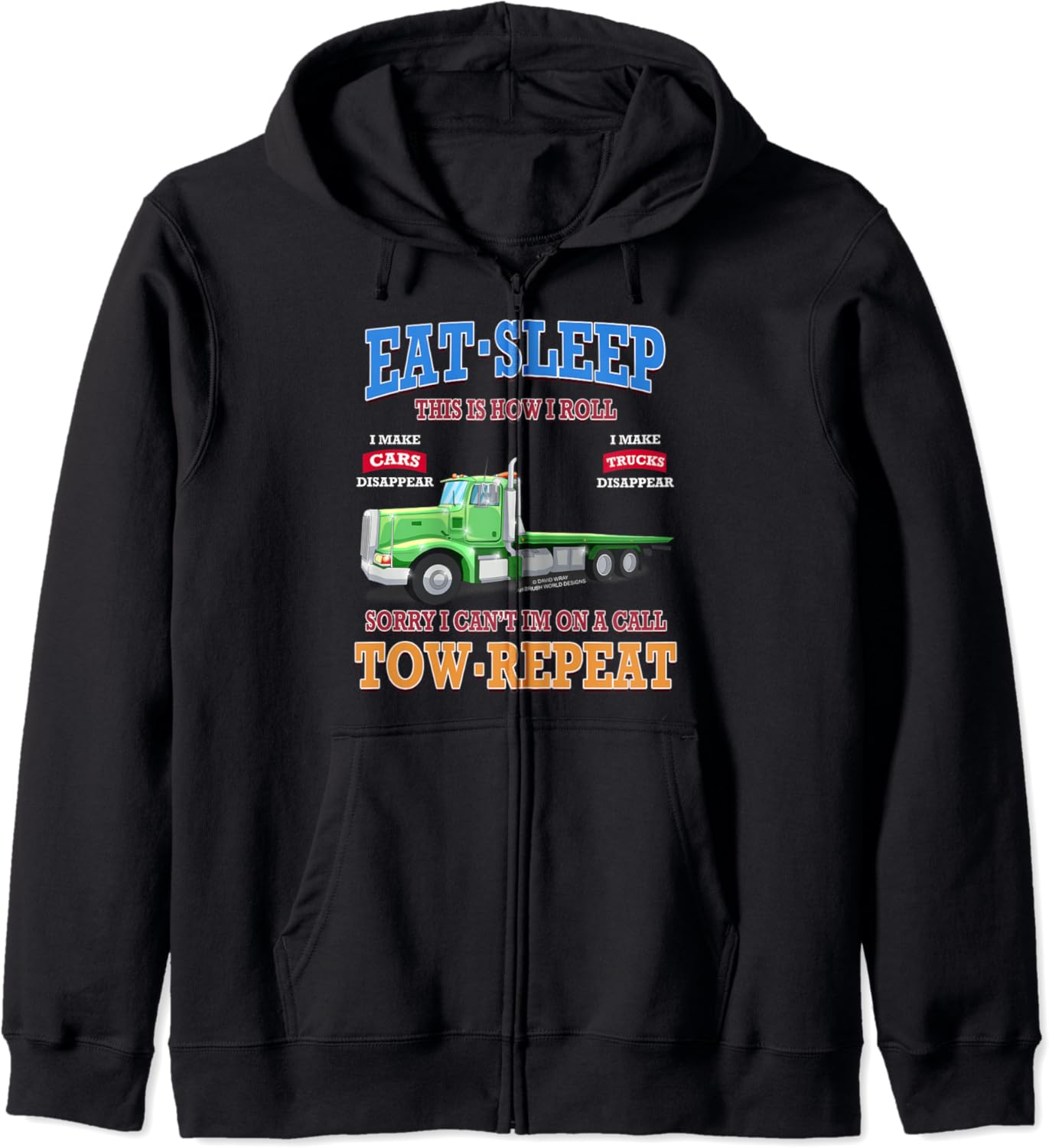 Eat Sleep Tow Repeat Towing Truck Haulers Novelty Gift Zip